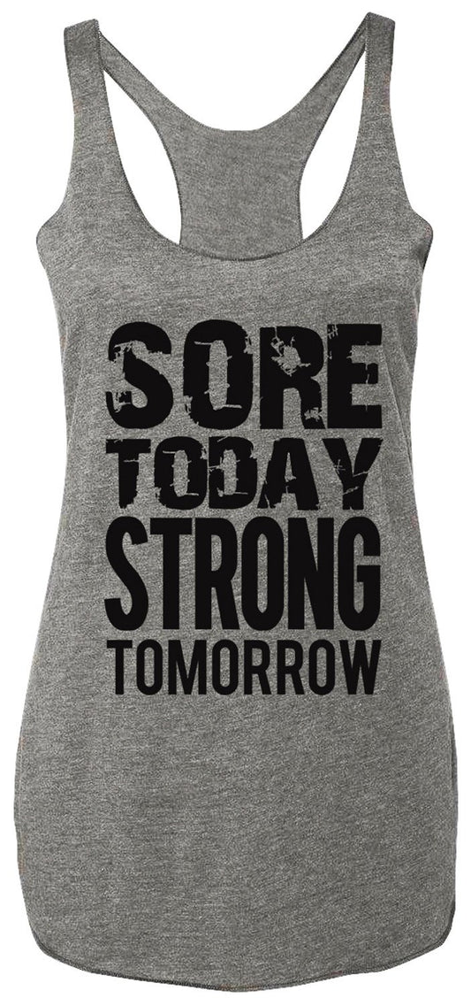 Women's Sore Today STRONG Tomorrow Workout Tank Top Gray with Black. Fitness is crazy good!